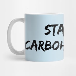 Staying Carbohydrated Mug